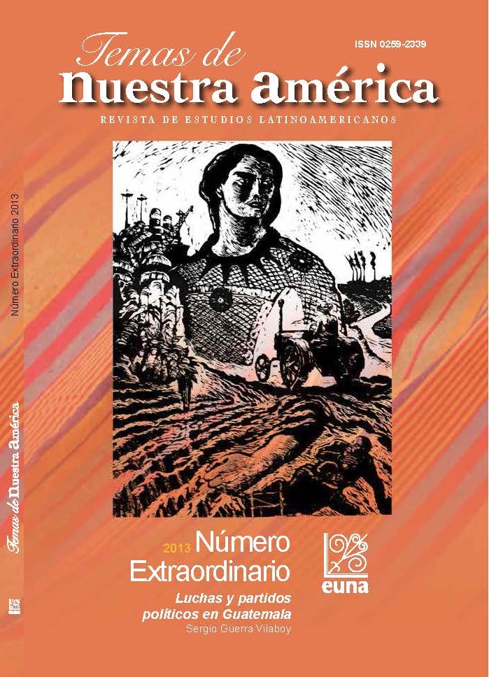 					Ver Vol. 29 (2013): Temas de Nuestra América. Revista de Estudios Latinoamericanos.  Luchas sociales y partidos políticos en Guatemala.
				
