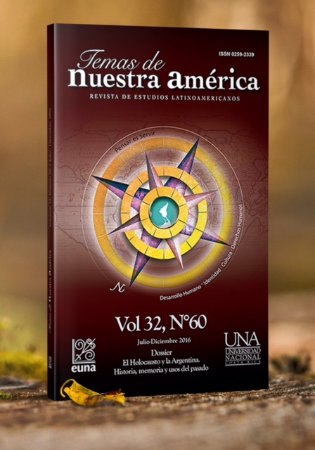					Ver Vol. 32 Núm. 60 (2016): Temas de Nuestra América. Revista de Estudios Latinoamericanos. El Holocausto y la Argentina.  Historia, memoria y usos del pasado
				