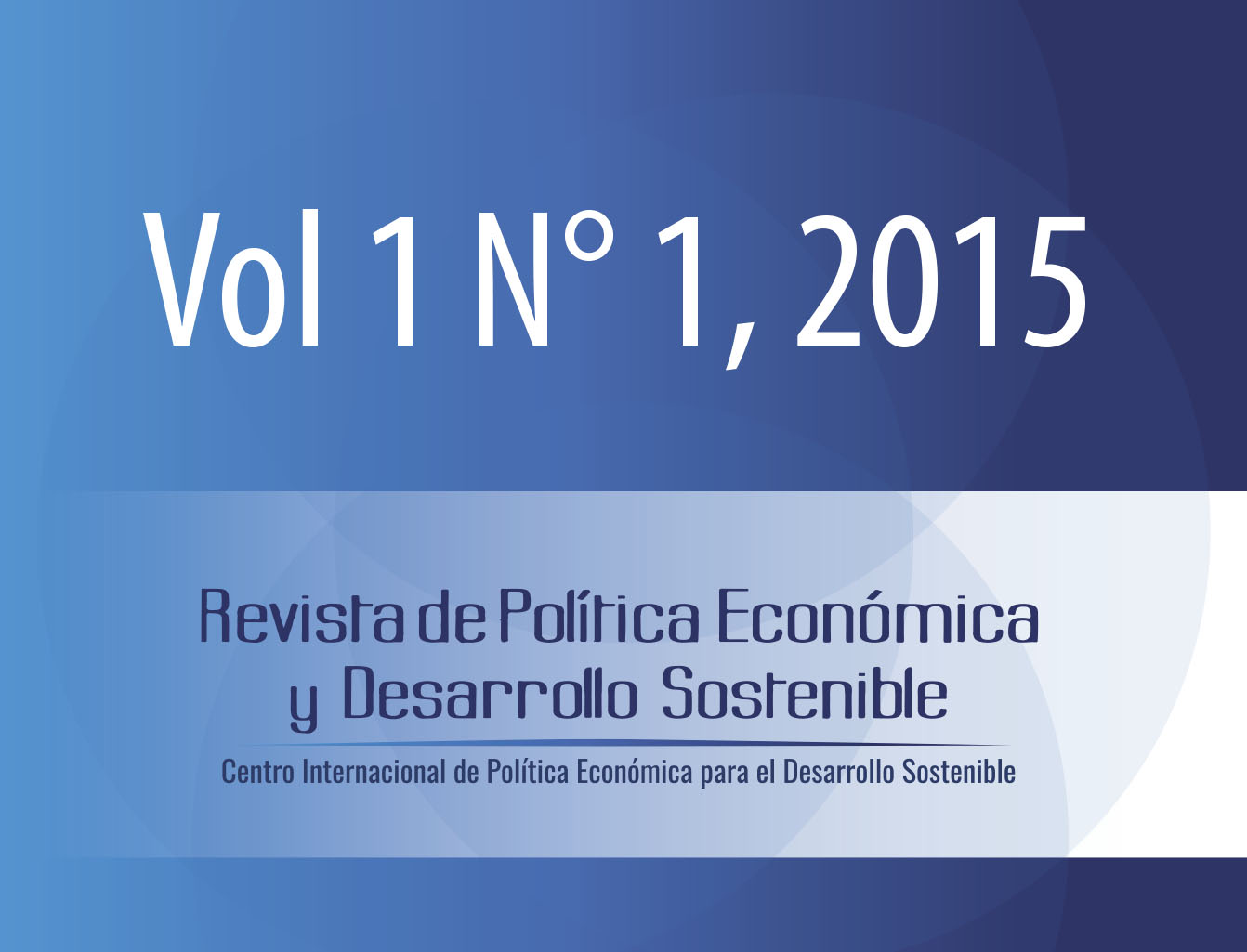 View Vol. 1 No. 1 (2015): Revista de Política Econ´ómica y Desarrollo Sostenible (JULIO-DICIEMBRE)